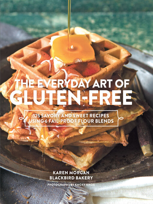 Title details for The Everyday Art of Gluten-Free by Karen Morgan - Available